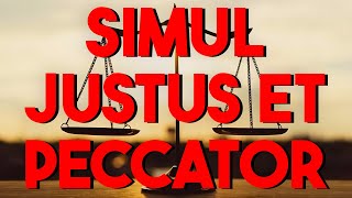 Simul Justus et Peccator [upl. by Kirbee]