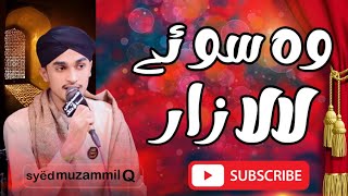 Wosuwe LaLazar Phirte Hain  New KaLam 2024 Syëd MuzammiL Qadri  viralvideo foryou pakistan [upl. by Obrien910]