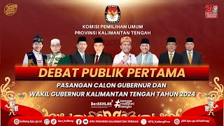 DEBAT PUBLIK PERTAMA PASANGAN CALON GUBERNUR DAN WAKIL GUBERNUR KALIMANTAN TENGAH TAHUN 2024 [upl. by Noyr]