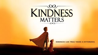 Kindness Matters Official full movie [upl. by Roxi]