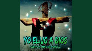 Yo Elijo a Dios [upl. by Jolenta]