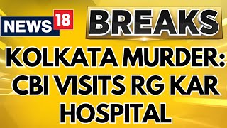 Kolkata Doctor Death Case  CBI Visits RG Kar Hospital And Recreates The Crime Scene  News18 [upl. by Nibla]