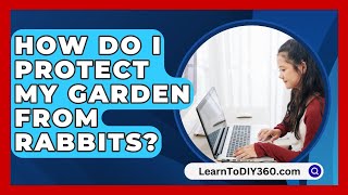 How Do I Protect My Garden From Rabbits  LearnToDIY360com [upl. by Ettesel]