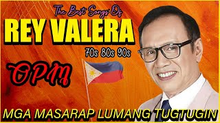 Rey Valera Greatest Hits 2024  Opm Tagalog Love Songs  Nonstop Tagalog Pinoy Old Love Songs 80 90 [upl. by Akimat]