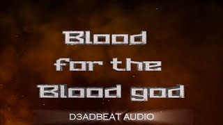 Blood for the Blood god  quotWarhammer 40Kquot Khorne Music Video [upl. by Haon]