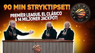 Premier League El Clásico amp 14 miljoner jackpot  90 Minuter Stryktipset [upl. by Kurys]