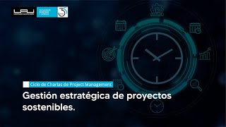 Gestión estratégica de proyectos sostenibles  Facultad de Ingeniería y Ciencias UAI [upl. by Laohcin]