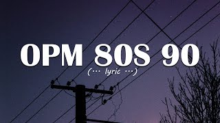 80s amp 90s OPM Classic Medley Nonstop Lyrics  Best OPM Love Songs Of All Time [upl. by Haliled]