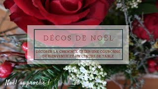 Préparer Noël 5  Déco de cheminée couronne de bienvenue et décoration florale [upl. by Abeh572]