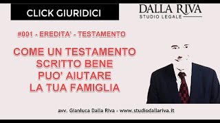 Come un testamento scritto bene può aiutare la tua famiglia 001 click giuridico [upl. by Albie240]