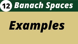 Examples  Banach Spaces  Functional Analysis  Lecture 12 [upl. by Bruno]