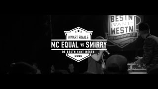 Mc Equal vs SMIRRY De Bestn Vant Westn 2015  Kwart Finale [upl. by Eceela]