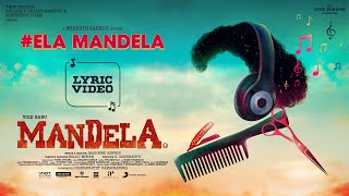 Mandela  Ela Mandela Lyric  Yogi Babu  Bharath Sankar  Madonne Ashwin [upl. by Omoj]