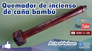 Como hacer un Quemador de incienso de caña bambú │ © ARTES NELSON ® [upl. by Chance]