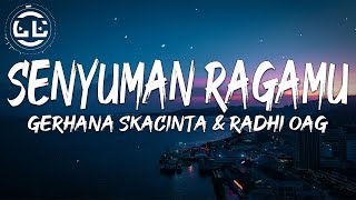 Gerhana Skacinta amp Radhi OAG  Senyuman Ragamu Lyrics [upl. by Carmelina]