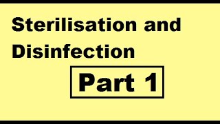 Sterilisation and Disinfection  Part 1 [upl. by Zsa Zsa456]