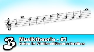 Musiktheorie Teil 1  Noten im Violinschlüssel schreiben [upl. by Eelirol]