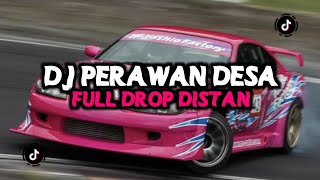 DJ PERAWAN DESA FULL DROP DISTAN X IBU BIDAN YANG LAGI VIRAL  Terbaru 2024 [upl. by Eidda]