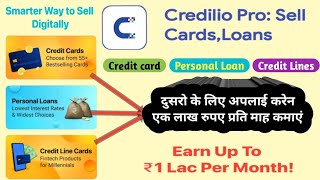 credilio pro app full review एक लाख रुपये महिना कमाऐ credit card apply karein loan apply karein [upl. by Hewitt]