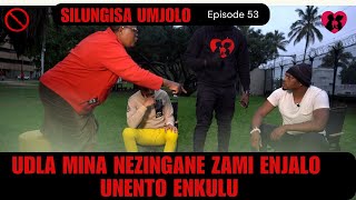 udla mina nezingane zami enjalo unento enkulu  SILUNGISA UMJOLO episode 53 [upl. by Norrie]