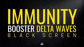 Boost Immune System With Deep Healing Sleep Delta Waves Black Screen [upl. by Harvard]