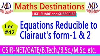 Equations Reducible to Clairauts form1 amp 2 lec42 [upl. by Anazus192]