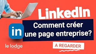 LINKEDIN 📲  Pourquoi Et Comment Créer Une Page Entreprise  🤔 [upl. by Romeu]