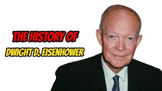 The History Of Dwight D Eisenhower [upl. by Rabelais87]