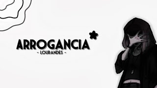 Arrogância  Lourandes  letra [upl. by Dimond]