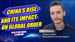 Chinas rise and how its different from the West  with Ben Norton [upl. by Legim]