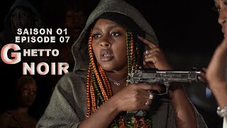 GHETTO NOIREPISODE 07Une guerriere sans pitieUNE NOUVELLE SERIE SENEGALAISE [upl. by Ialocin]