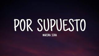 Marina Sena  Por Supuesto Letra  Lyrics [upl. by Airotkiv]