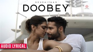 Doobey  Lyrical Video  Gehraiyaan  Deepika Padukone Siddhant Chaturvedi  Lothika  OAFF Savera [upl. by Camm717]