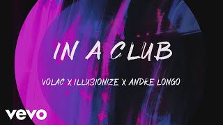 Volac illusionize Andre Longo  In A Club Official Audio Video [upl. by Eeloj]