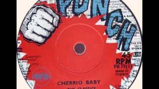 The Classics  Cherrio Baby [upl. by Eniarrol]