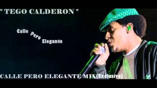 Tego Calderon  Calle Pero Elegante Mix  Prod Dj Breaker [upl. by Ardis]