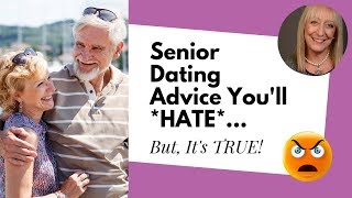 You May Hate This Senior Dating Advice… But That Doesn’t Make it Wrong [upl. by Samantha]