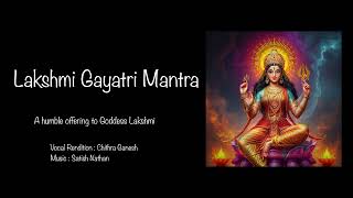 Lakshmi Gayathri Mantra  Powerful Mantra for Wealth amp Prosperity  Satish Nathan  Chithra Ganesh [upl. by Dwayne633]