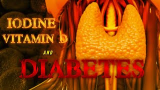 Iodine Vitamin D and Diabetes [upl. by Flanagan717]