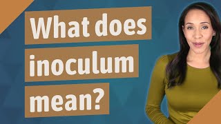 What does inoculum mean [upl. by Alasteir22]