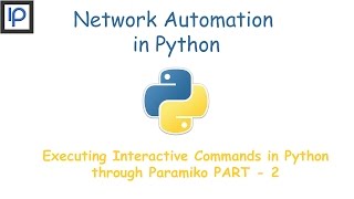 3 Executing Interactive Commands in Python through Paramiko Part2 [upl. by Sarah263]