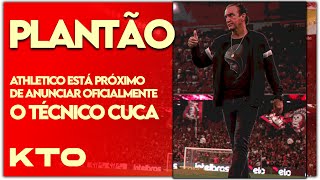 PLANTÃƒO ATHLETICO ESTÃ MUITO PRÃ“XIMO DE ACERTAR OFICIALMENTE COM O TÃ‰CNICO CUCA [upl. by Rednijar402]