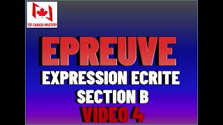 TEF Canada  Expression Ecrite  Section B Score C1C2  Video4 [upl. by Imled749]