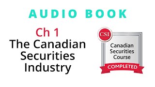 CSC Ch 1  The Canadian Securities Industry [upl. by Chrystel]