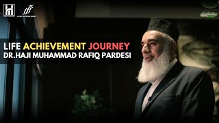 Life Achievement Journey  DrHaji Muhammad Rafiq Pardesi [upl. by Stephani]