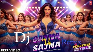 sajna ve sajna DJ remix song new dj song 2024 Vicky Vidya dj remix new song dj pk remix [upl. by Anirdna]