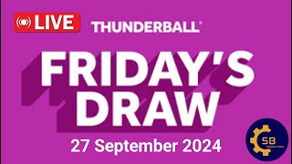 National lottery Thunderball draw live Tonight Results from Friday 27 September 2024  live [upl. by Atnad507]