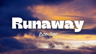 Bon Jovi  Runaway Lyrics [upl. by Florina]