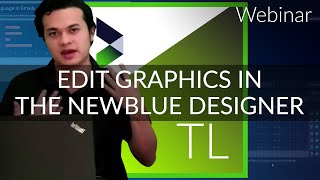 Titler Live 5  Edit graphics in the NewBlue Designer  NewBlue Webinar [upl. by Malinin]