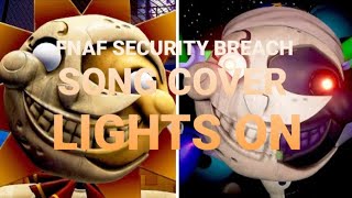 FNAF SECURITY BREACH SONG COVER LIGHTS ON [upl. by Trakas88]